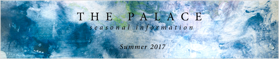 THE PALACE seasonal information summer 2017